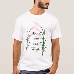 Stand Tall and Tough Self Love Positive Quote T-Shirt