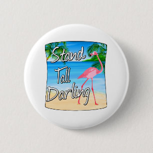 Stand Tall Darling Flamingo 6 Cm Round Badge