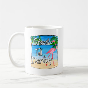 Stand Tall Darling Flamingo Coffee Mug