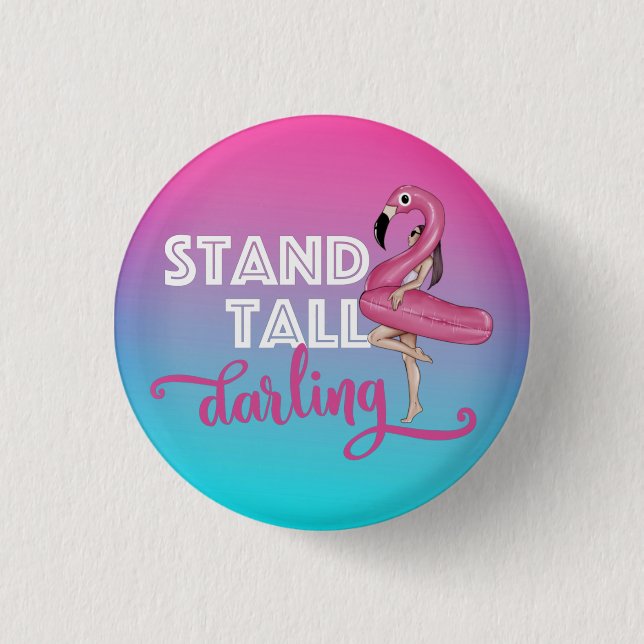 Stand Tall Darling Flamingo Ombre 3 Cm Round Badge (Front)