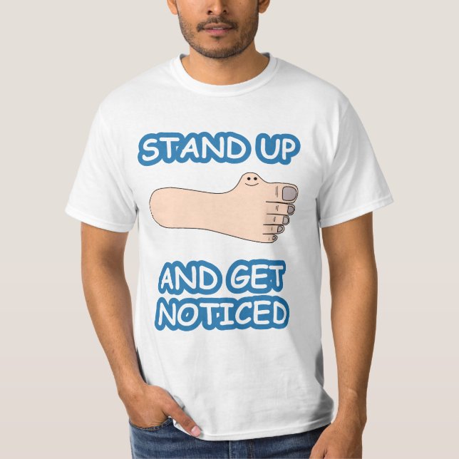 Stand Up And Get Noticed T-Shirt (Front)
