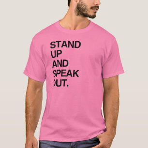 STAND UP AND SPEAK OUT T-Shirt