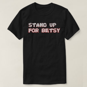 stand up for betsy ross T-Shirt