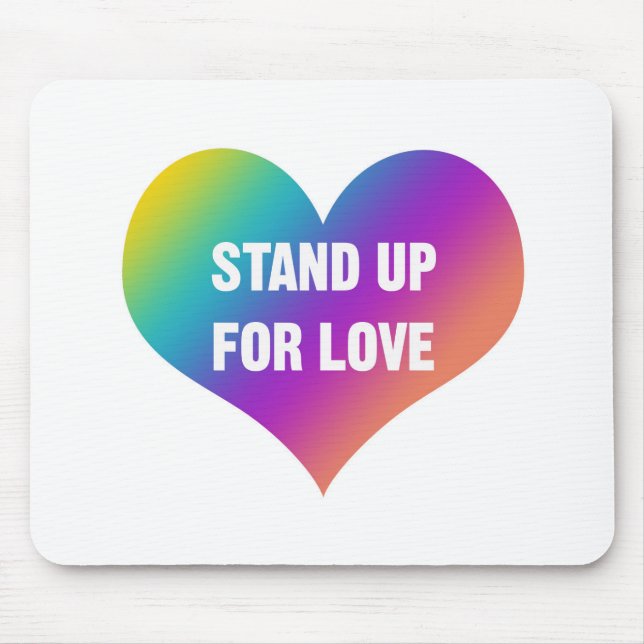 Stand Up for Love (Rainbow Heart) Mouse Mat (Front)