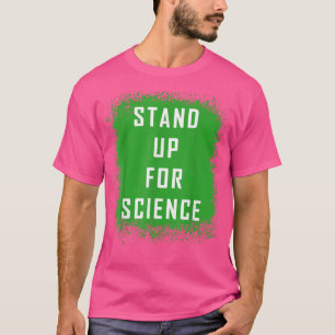 Stand up for science End fossil fuels now2284 T-Shirt