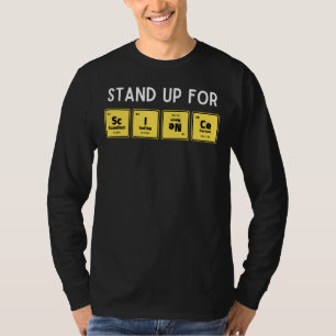 Stand Up For Science Periodic Table Chemistry Scie T-Shirt