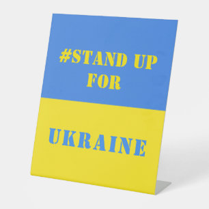 Stand Up For Ukraine - Freedom - Ukrainian Flag Pedestal Sign