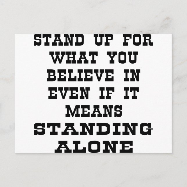 Stand Up For What You Believe In Even If It Means Postcard (Front)