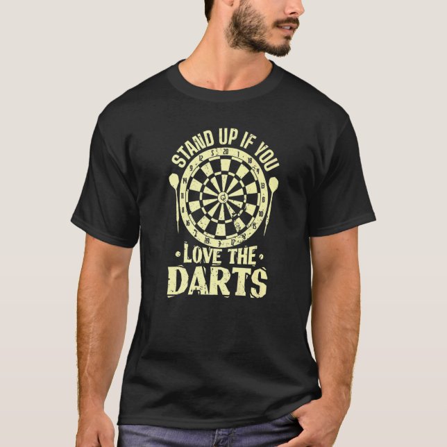 Stand up if you love Darts T-Shirt (Front)