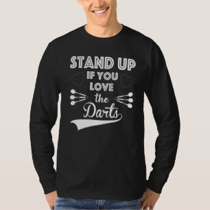 Stand Up If You Love The Darts T-Shirt