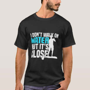 Stand up paddle funny quotes gift T-Shirt