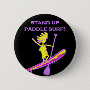 Stand Up Paddle Surf! 6 Cm Round Badge