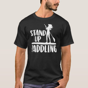 Stand Up Paddling Women Paddle Boarding Love 1 T-Shirt
