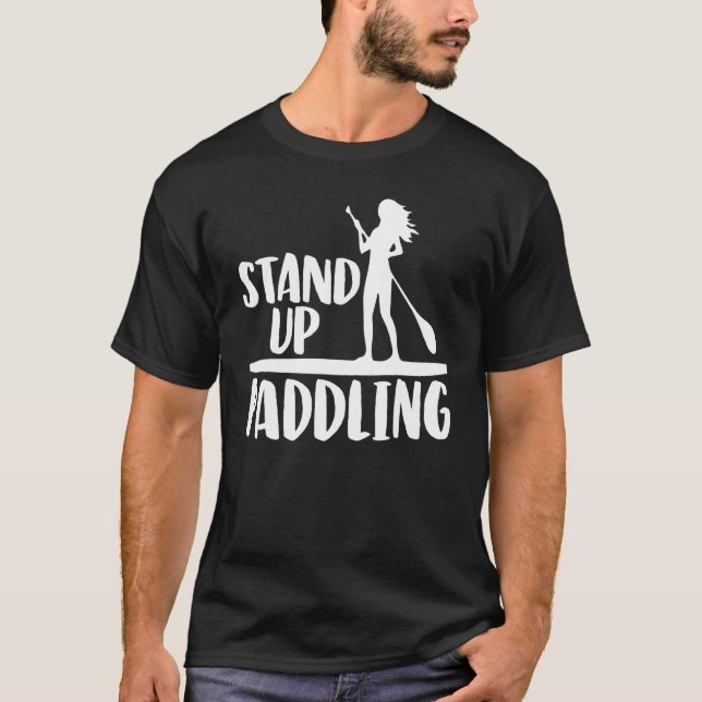 Stand Up Paddling   Women Paddle Boarding Love T-Shirt (Front)