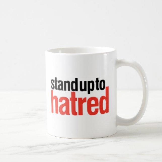 Stand Up To Hatred Coffee Mug (Right)