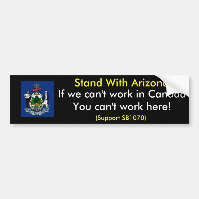 Stand With Arizona Bumper Sticker, Maine Bumper Sticker (Front)