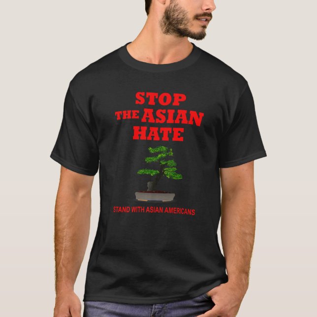 Stand with Asian Americans Anti  Racism Stop The A T-Shirt (Front)
