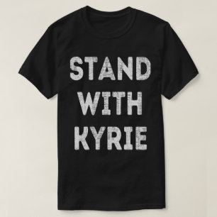 Stand With Kyrie Trend T-Shirt