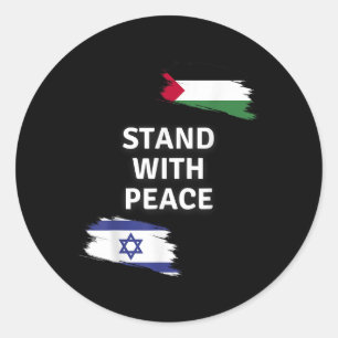 Stand With Peace. Israel Palestine Shirt. Say No T Classic Round Sticker