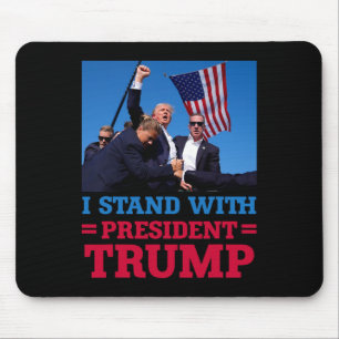 Stand With President Trump After The Shooting At H Mouse Mat