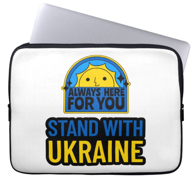 STAND WITH UKRAINE - ALWAYS HERE FOR YOU  LAPTOP SLEEVE (Front)