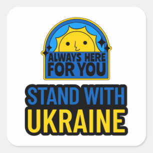 STAND WITH UKRAINE - ALWAYS HERE FOR YOU  SQUARE STICKER