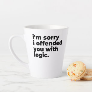 Standa Latte Mug - Sorry I offended you with logic