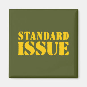 STANDARD ISSUE MAGNET