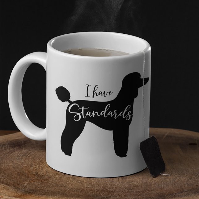 Standard Poodle I Have Standards Dog Silhouette Coffee Mug (Creator Uploaded)