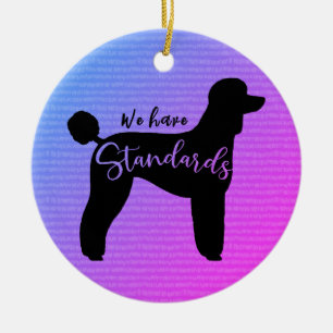 Standard Poodle We Have Standards Dog Silhouette Ceramic Tree Decoration