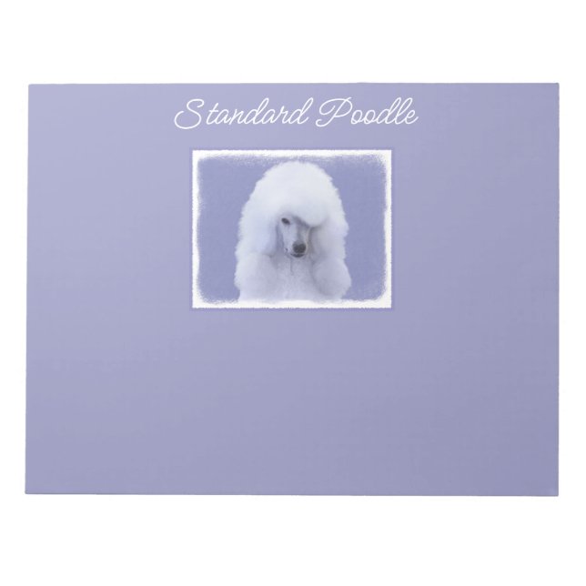 Standard Poodle White Painting - Original Dog Art  Notepad (Front)
