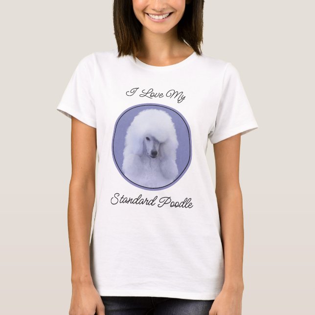 Standard Poodle White Painting - Original Dog Art T-Shirt (Front)