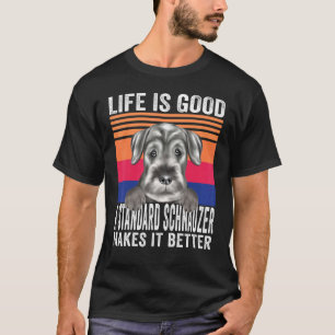 Standard Schnauzers Makes Your Life Good Vintage T-Shirt