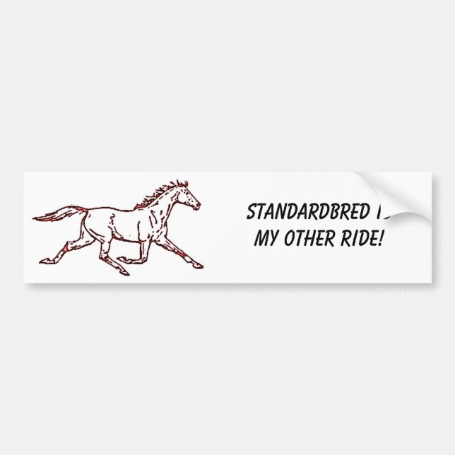 Standardbred is my other ride bumper sticker (Front)