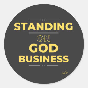 Standing on God's business Classic Round Sticker
