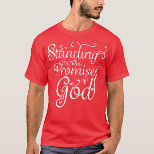 Standing On The Promises Of God T-Shirt