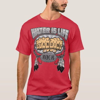 Standing Rock Water is Life Fists NoDAPL T-Shirt