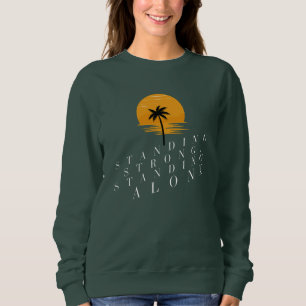 Standing Strong, Standing Alone   Strength & Indep Sweatshirt