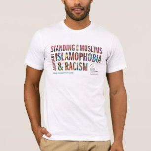 Standing w/ Muslims Against Islamophobia & Racism T-Shirt