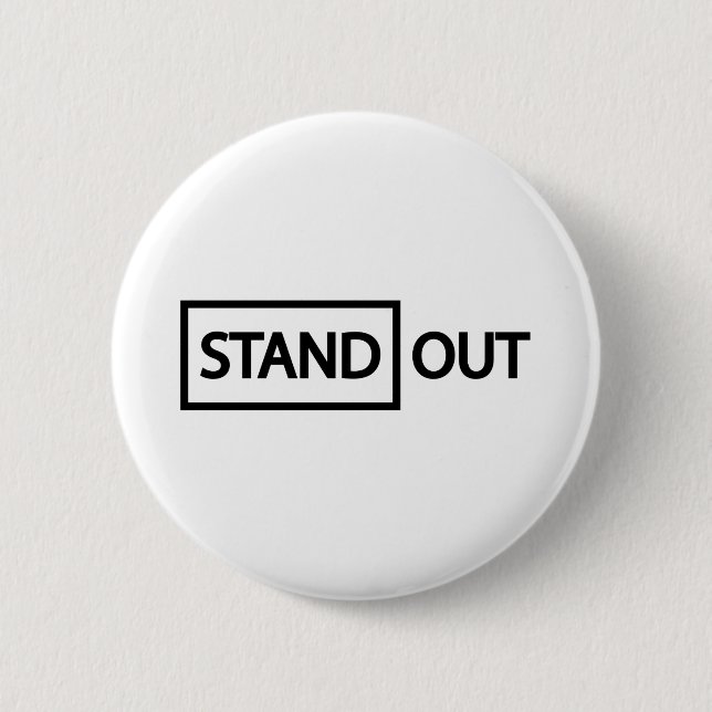 Standout standing out 6 cm round badge (Front)