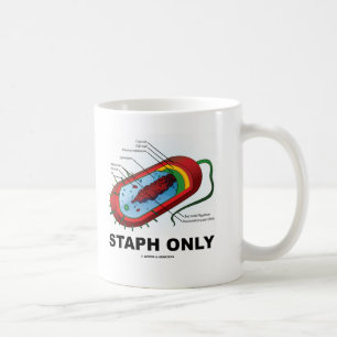 Staph Only (Bacteria Health Medicine Humour) Coffee Mug