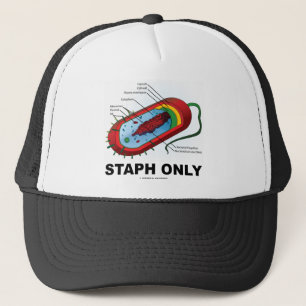 Staph Only (Bacteria Health Medicine Humour) Trucker Hat