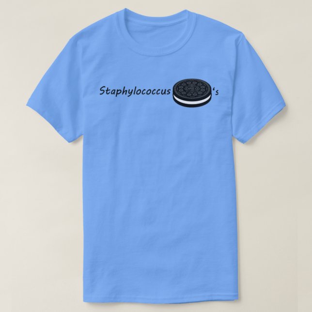 staphylococcus Oreox27s an original gift for your  T-Shirt (Design Front)