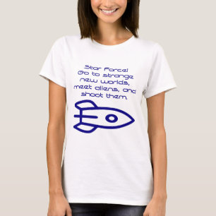 Star Force - Meet Aliens and Shoot  T-Shirt