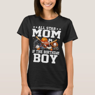 Star Mum of The Birthday Boy Basketball Soccer T-Shirt