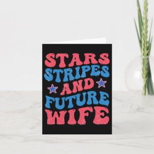Star Stripes And Future Wife 4th Of July Chelorett Card