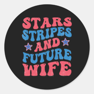 Star Stripes And Future Wife 4th Of July Chelorett Classic Round Sticker