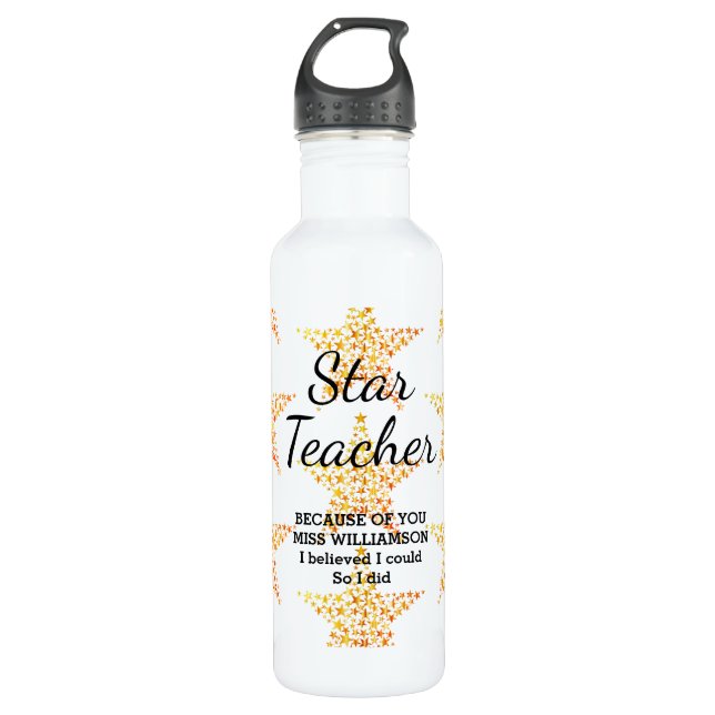 STAR TEACHER APPRECIATION Believed I Could Custom 710 Ml Water Bottle (Front)