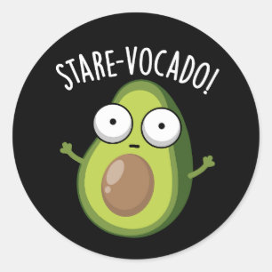 Stare-vocado Funny Avocado Puns Dark BG Classic Round Sticker