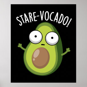 Stare-vocado Funny Avocado Puns Dark BG Poster